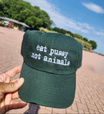 Eat Pussy not animals Classic Dad Hat