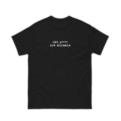 EAT P**** not animals Tee- Censored version