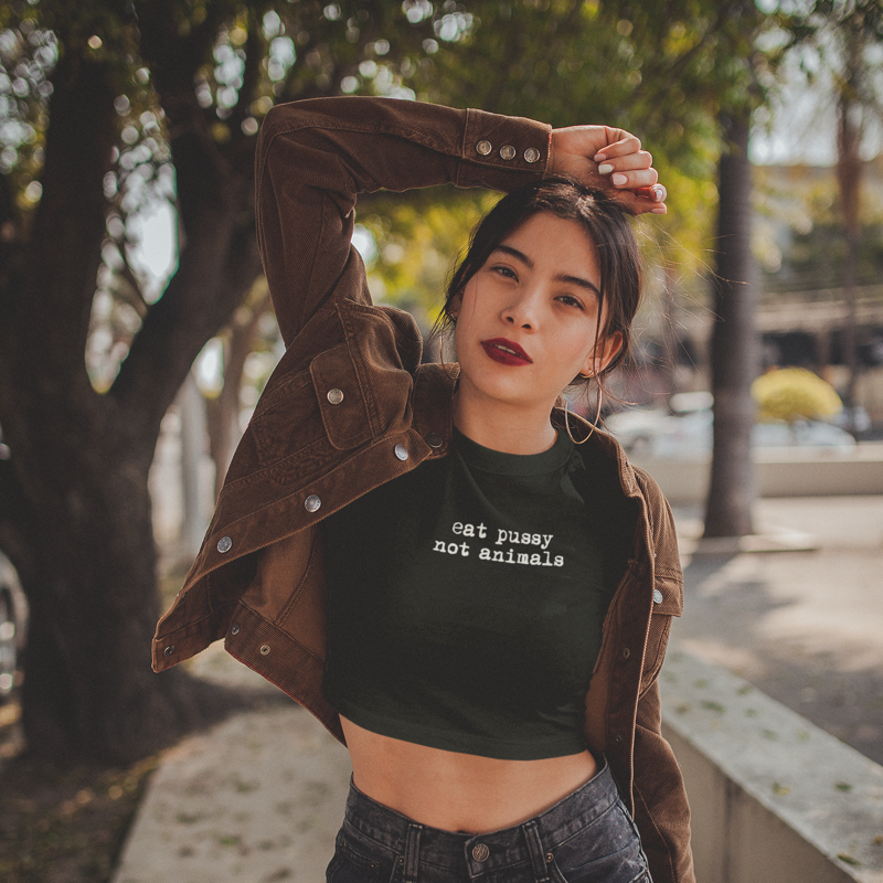 Eat Pussy not animals Crop Top-Explicit version