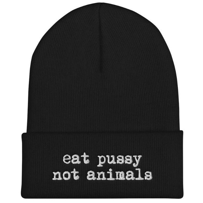 Eat pussy not animals Beanie