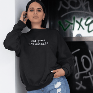 Eat P**** not animals Fleece Crewneck