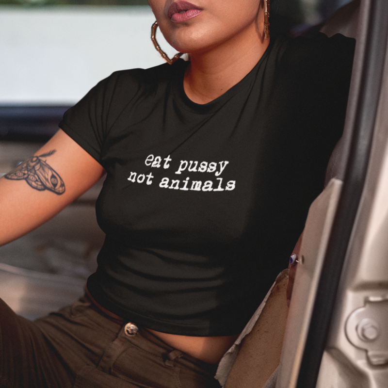 Eat Pussy not animals Crop Top-Explicit version